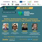 “Delitos Ambientales: Retos y amenazas para la conservación y los pueblos indígenas", reflexiones en la II Cumbre Amazónica de periodismo y cambio climático