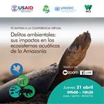 Expertos internacionales coinciden en la importancia de contar con estrategias integrales para prevenir los delitos ambientales en la Amazonía