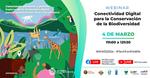 Webinar "Conectividad Digital para la Conservación de la Biodiversidad" conmemora el Día Mundial de la Vida Silvestre 2024